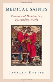 Medical Saints: Cosmas and Damian in a Postmodern World