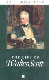 The Life of Walter Scott: A Critical Biography (Blackwell Critical Biographies)