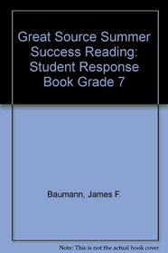 Great Source Summer Success Reading: Student Response Book Grade 7