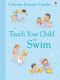 Teach Your Child to Swim (Parents' Guides)