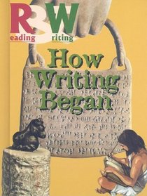How Writing Began (Reading and Writing)