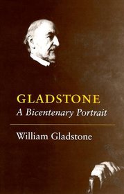 Gladstone: A Bicentenary Portrait