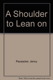 A Shoulder to Lean on