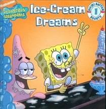 SpongeBob Squarepants: Ice - Cream Dreams (Bikini Bottom Bounty, Bk 1)