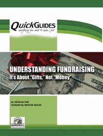 Understanding Fundraising Its About 'gifts' Not 'money' (Quickguides)