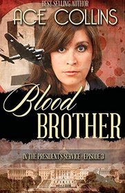 Blood Brother (In the President's Service, Bk 3)