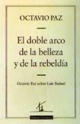 Luis Bunuel: El Doble Arco De LA Belleza Y LA Rebeldia (Spanish Edition)