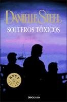 Solteros toxicos / Toxic Bachelors (Spanish Edition)