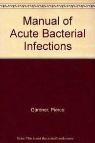 Manual of Acute Bacterial Infections