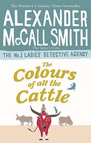 The Colours of all the Cattle (No. 1 Ladies' Detective Agency)