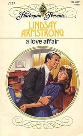 A Love Affair (Harlequin Presents, No 1327)