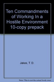 Ten Commandments of Working In a Hostile Environment 10-copy prepack