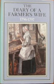 The Diary Of A Farmer's Wife. 1796-1797