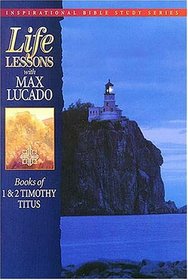 Life Lessons: Book Of 1 2 Timothy /titus