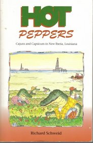 Hot Peppers: Cajuns and Capsicum in New Iberia, Lousiana