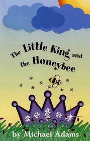 The Little King and the Honeybee