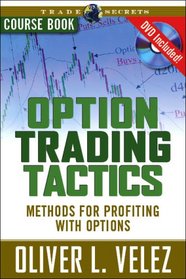 Option Trading Tactics with Oliver Velez Course Book with DVD (Trade Secrets Course Books)