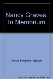 Nancy Graves: In Memorium