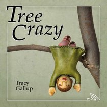 Tree Crazy (Crazy Little Series)