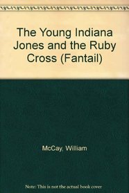 The Young Indiana Jones and the Ruby Cross (Fantail)