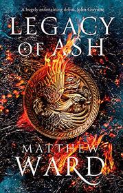 Legacy of Ash (Legacy Trilogy, Bk 1)