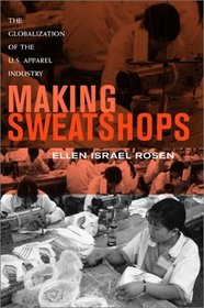 Making Sweatshops: The Globalization of the U.S. Apparel Industry