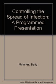 Controlling the Spread of Infection: A Programmed Presentation