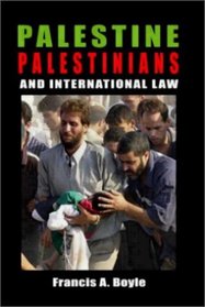 Palestine, Palestinians and International Law