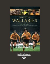 Inside the Wallabies: The real story, the players, the politics and the games from 198 to today