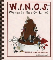 W.I.N.O.S. (Women in Need of Sanity) Hormonal Moments: Cooking with Wine and Chocolate