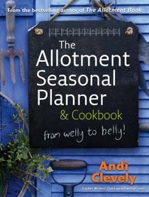 The Allotment Book: Seasonal Planner & Cookbook
