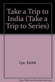 Take a Trip to India (Take a Trip to Series)