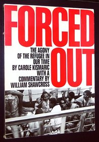 Forced Out: The Agony of the Refugee in Our Time