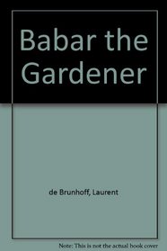 Babar the Gardener