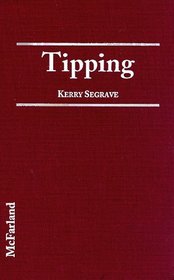 Tipping: An American Social History of Gratuities