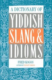 Dictionary of Yiddish Slang and Idioms