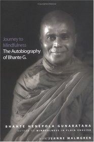 Journey to Mindfulness : The Autobiography of Bhante G.