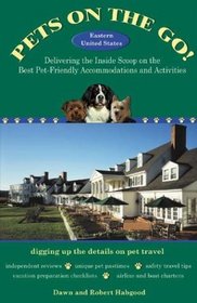 Pets on the Go! Eastern United States: Delivering the Inside Scoop on theBest Pet-Friendly Accommodations and Activities