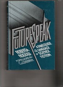 Futurespeak: A Fan's Guide to the Language of Science Fiction