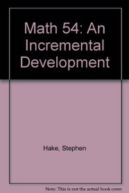 Math 54: An Incremental Development