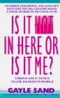 Is It Hot in Here or Is It Me?: A Personal Look at the Facts, Fallacies, and Feelings of Menopause