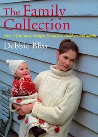 Family Collection: Over 25 Knitwear Designs for Babies, Children and Adults