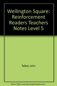 Wellington Square: Reinforcement Readers Teachers Notes Level 5
