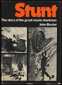 Stunt; the story of the great movie stunt men