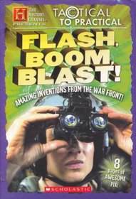 Tactical to Practical: Flash, Boom, Blast! (The History Channel Presents)