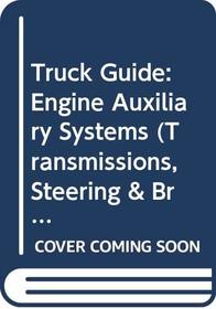 Truck Guide: Engine Auxiliary Systems (Volume 2)