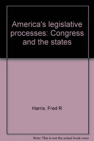America's legislative processes: Congress and the states