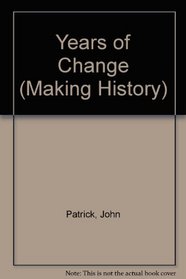 Years of Change: 1700 To the Present, British Social and Economic History (Making History)