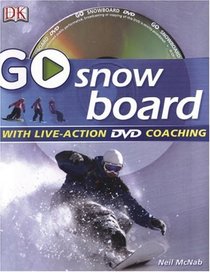 Go Snowboard: Read It, Watch It, Do It (GO SERIES)