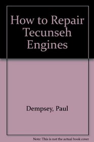 How to Repair Tecumseh Engines